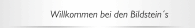 Willkommen bei den Bildstein&acute;s