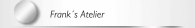 Frank&acute;s Atelier